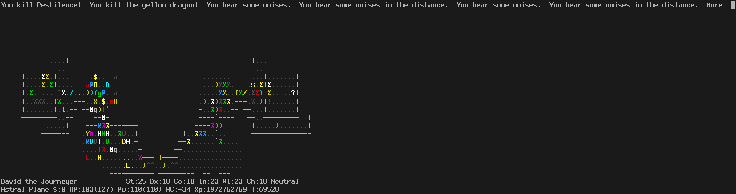 On the Astral Plane.
Now, immediately south of the doorway where the player is, is the corpse of Pestilence.
A cockatrice corpse is diagonally right and down.
Diagonally left and down is a living disenchanter.
The message line says "You kill Pestilence!  You kill the yellow dragon!  You hear some noises.  You hear some noises in the distance.  You hear some noises.  You hear some noises in the distance.--More--"
The status lines say:
David the Journeyer St:25 Dx:18 Co:18 In:23 Wi:23 Ch:18 Neutral
Astral Plane $:0 HP:103(127) Pw:110(110) AC:-34 Xp:19/2760200 T:69528