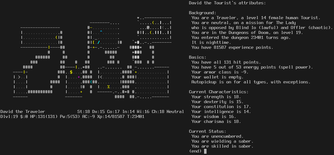 A level in the Dungeons of Doom. There are 7 rooms. The upper right room, where the player is, is a graveyard, with no monsters, some chests, and some graves. There is an altar in another room. The walls of many rooms are damaged.
The message line is empty. The status lines say:
David the Traveler St:18 Dx:15 Co:17 In:14 Wi:16 Ch:18 Neutral
Dlvl:19 $:0 HP:131(131) Pw:5(53) AC:-9 Xp:10/81587 T:23401

The ctrl-X attribute display is shown to the right:

David the Tourist's attributes:

Background:
 You are a Traveler, a level 14 female human Tourist.
 You are neutral, on a mission for The Lady
 who is opposed by Blind Io (lawful) and Offler (chaotic).
 You are in the Dungeons of Doom, on level 19.
 You entered the dungeon 23401 turns ago.
 You have 81587 experience points.

Basics:
 You have all 131 hit points.
 You have 5 out of 53 energy points (spell power).
 Your armor class is -9.
 Your wallet is empty.
 Autopickup is on for all types, with exceptions.

Current characteristics:
 Your strength is 18.
 Your dexterity is 15.
 Your constitution is 17.
 Your intelligence is 14.
 Your wisdom is 16.
 Your charisma is 17.

Current Status:
 You are unencumbered.
 You are wielding a saber.
 You are skilled in saber.