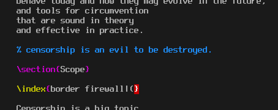 and tools for circumvention
that are sound in theory
and effective in practice.

% censorship is an evil to be destroyed.

\section{Scope}

\index{border firewall|(}

Censorship is a big topic,