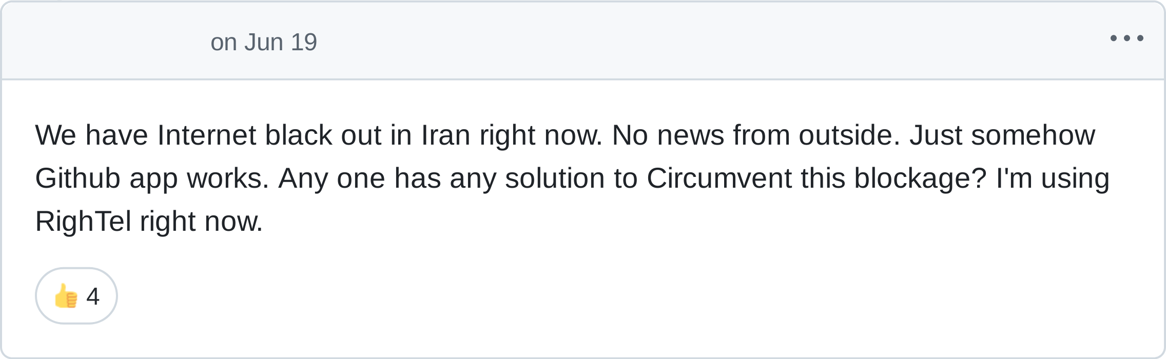 We have Internet black out in Iran right now. No news from outside. Just somehow Github app works. Any one has any solution to Circumvent this blockage? I'm using RighTel right now.